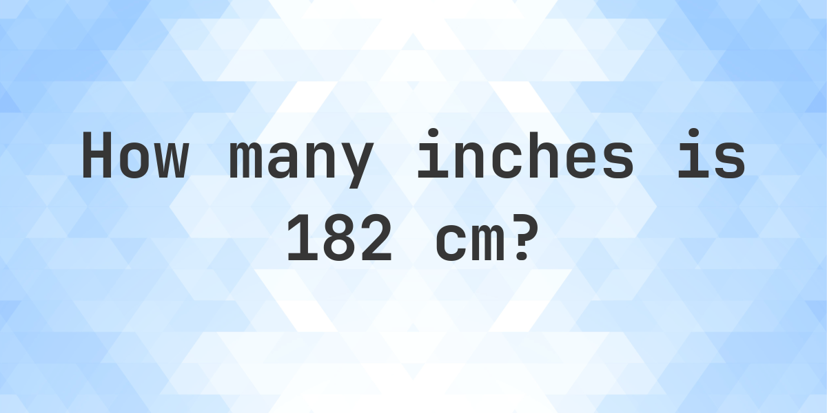 182 cm in Feet and Inches (Exact Height Conversion Guide)